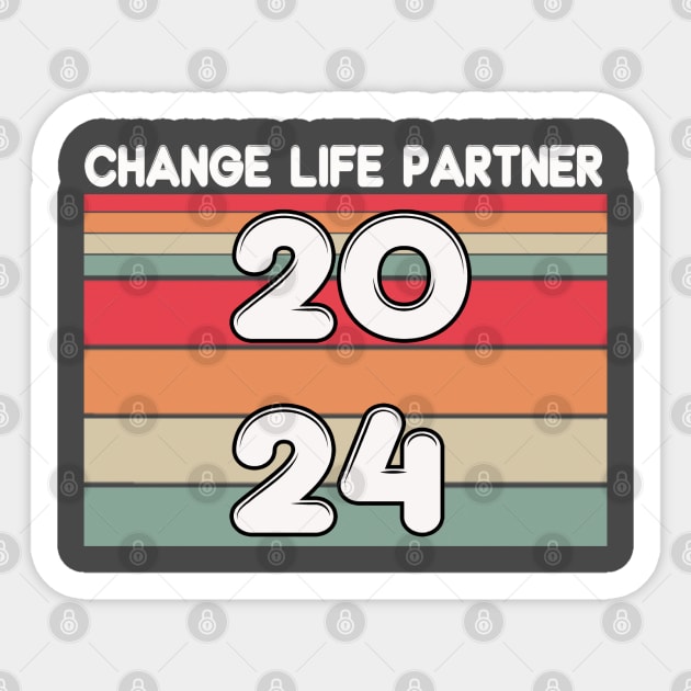 change life partner 2024 meme Sticker by thexsurgent